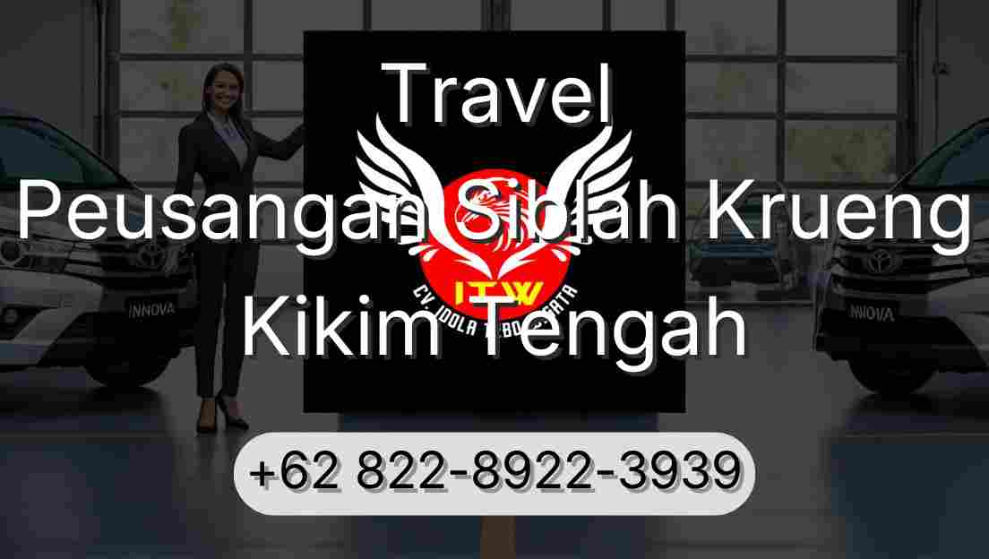 Travel Peusangan Siblah Krueng Kikim Tengah