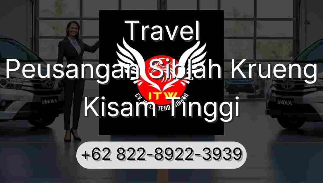 Travel Peusangan Siblah Krueng Kisam Tinggi