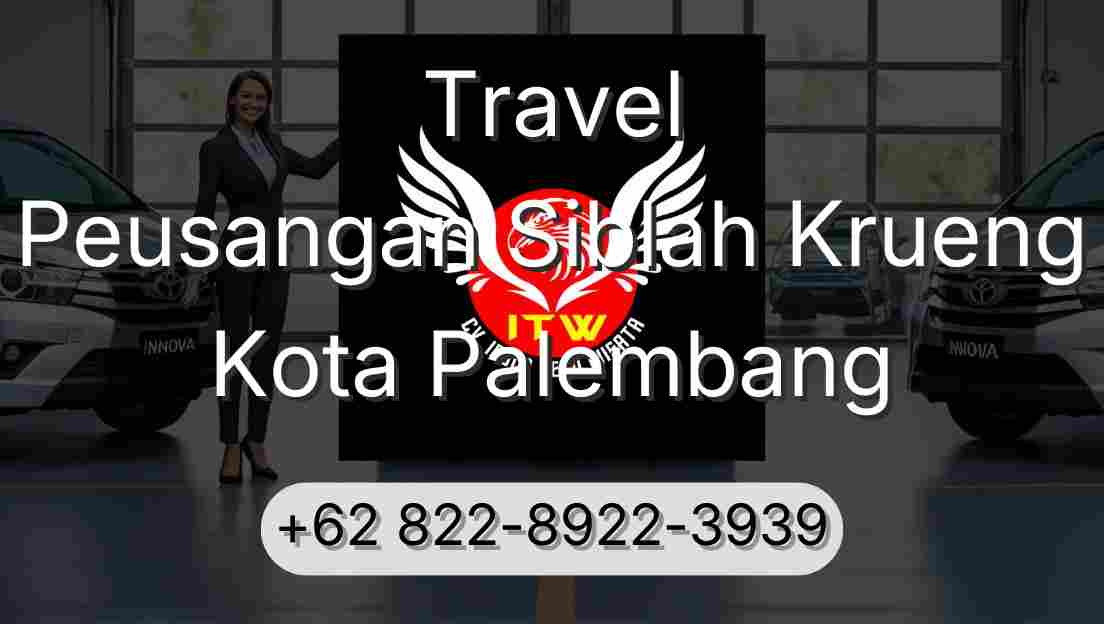 Travel Peusangan Siblah Krueng Kota Palembang