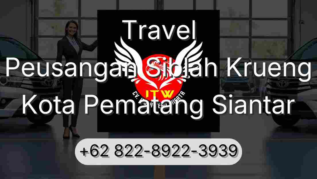 Travel Peusangan Siblah Krueng Kota Pematang Siantar