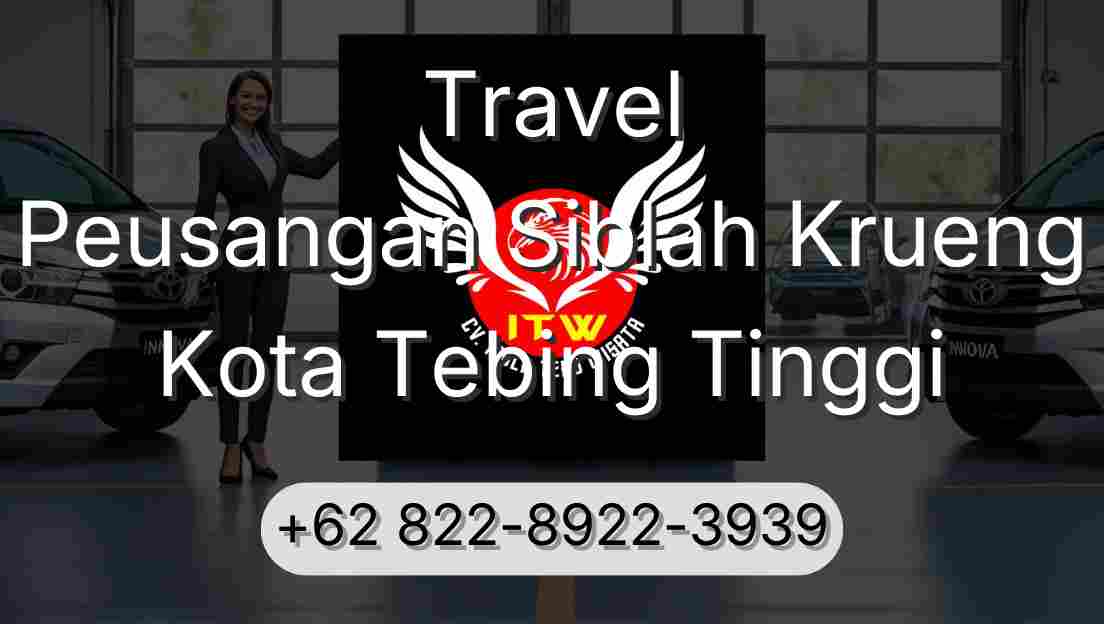 Travel Peusangan Siblah Krueng Kota Tebing Tinggi