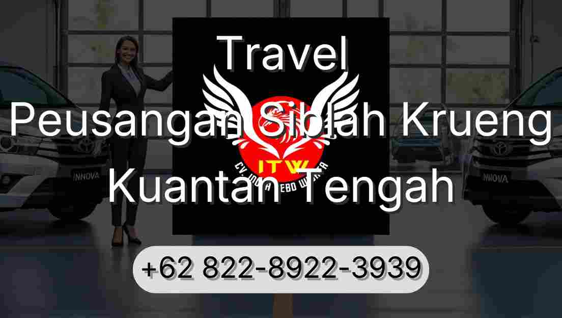 Travel Peusangan Siblah Krueng Kuantan Tengah