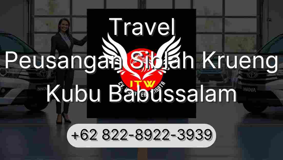 Travel Peusangan Siblah Krueng Kubu Babussalam