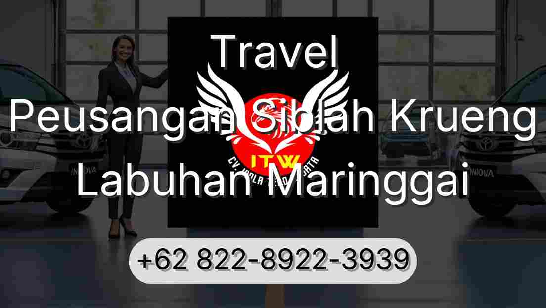 Travel Peusangan Siblah Krueng Labuhan Maringgai