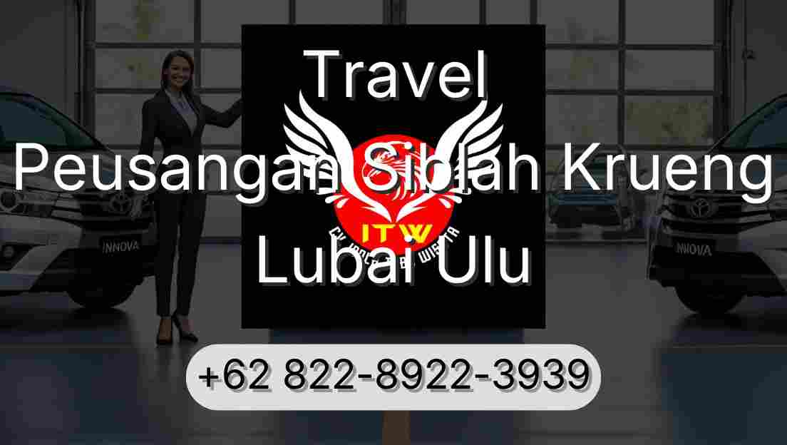Travel Peusangan Siblah Krueng Lubai Ulu