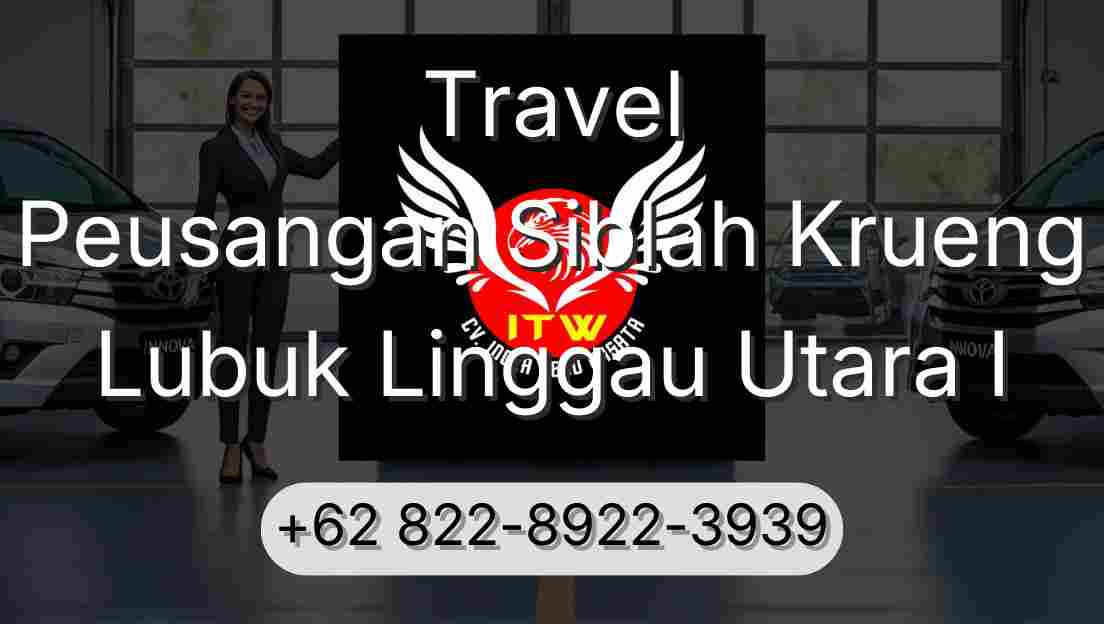 Travel Peusangan Siblah Krueng Lubuk Linggau Utara I