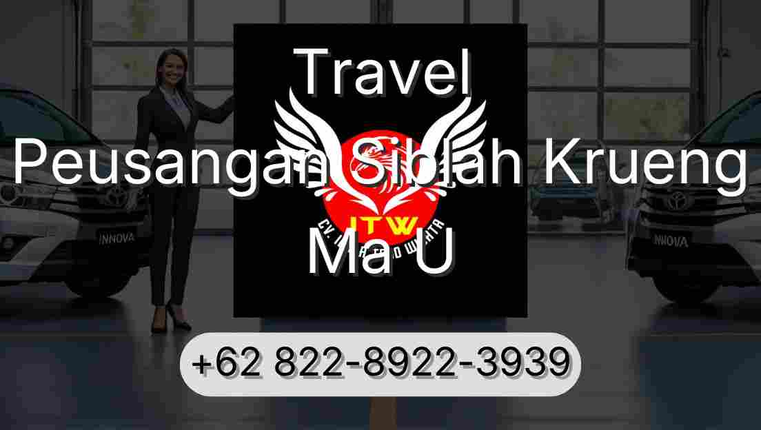 Travel Peusangan Siblah Krueng Ma U