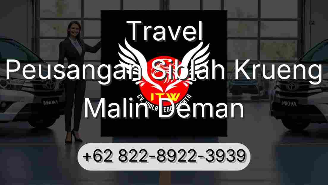 Travel Peusangan Siblah Krueng Malin Deman