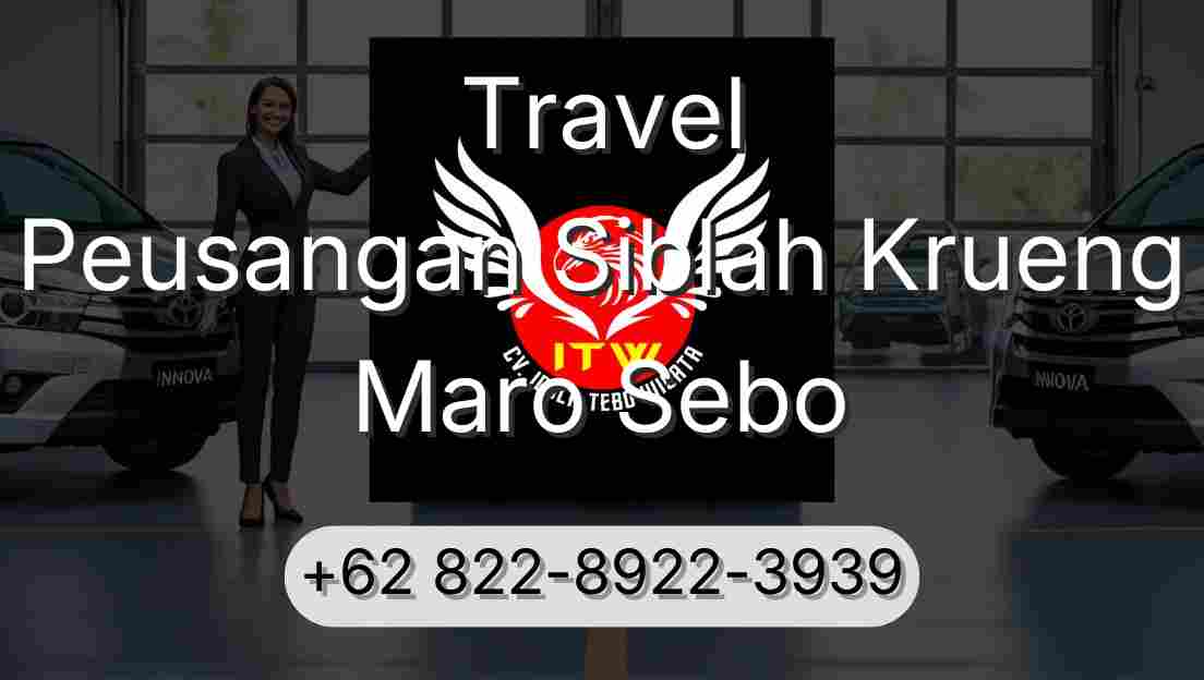 Travel Peusangan Siblah Krueng Maro Sebo