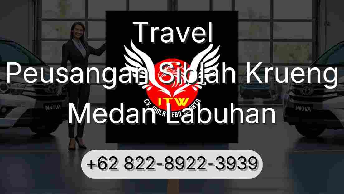 Travel Peusangan Siblah Krueng Medan Labuhan