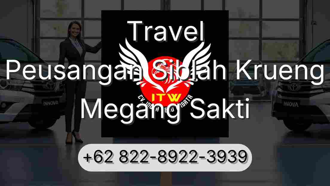 Travel Peusangan Siblah Krueng Megang Sakti