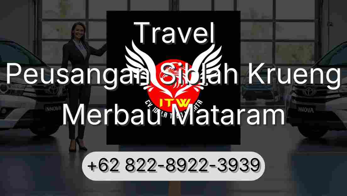 Travel Peusangan Siblah Krueng Merbau Mataram