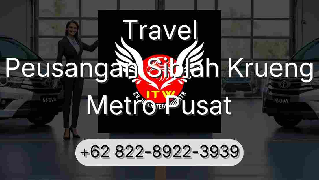 Travel Peusangan Siblah Krueng Metro Pusat