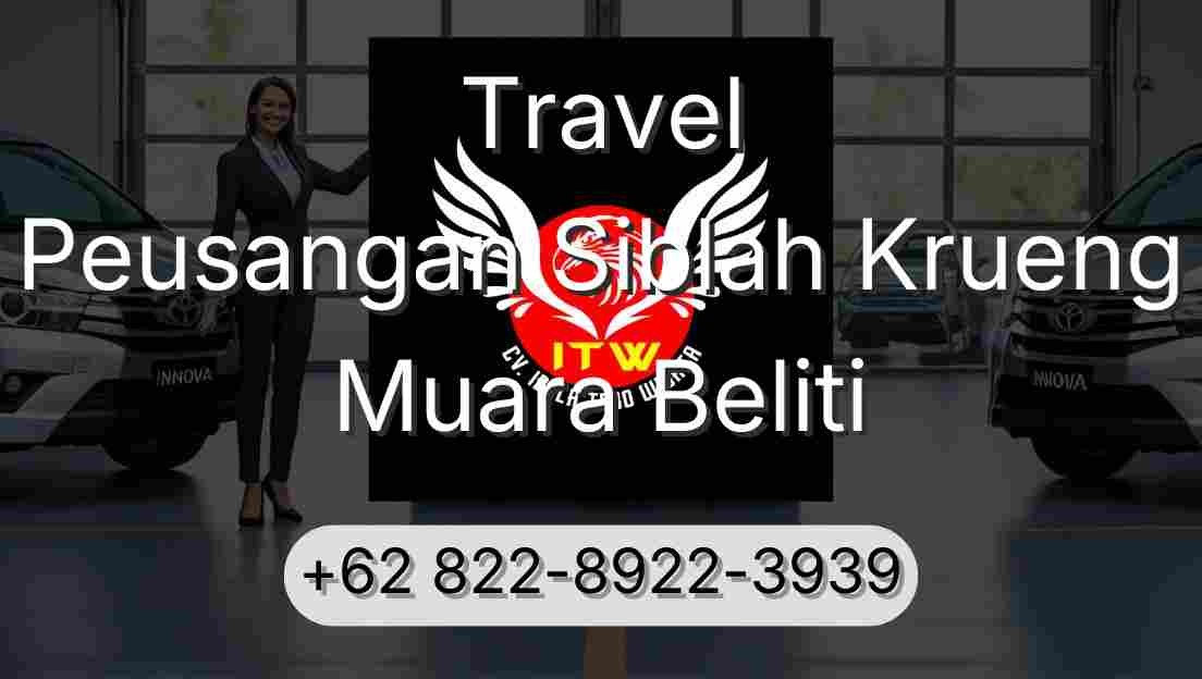 Travel Peusangan Siblah Krueng Muara Beliti