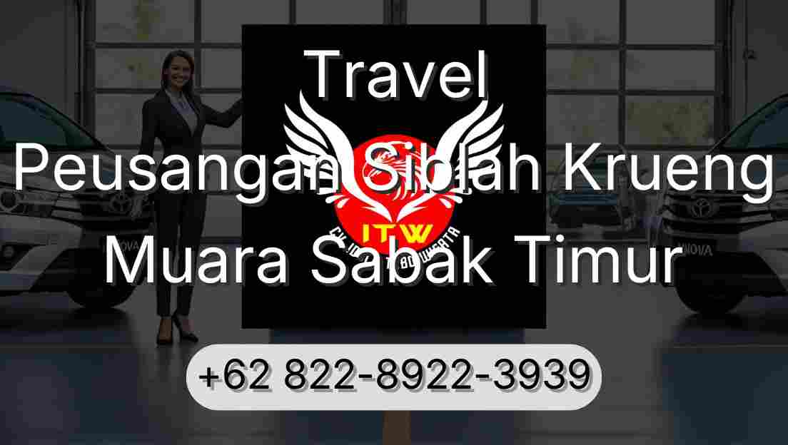 Travel Peusangan Siblah Krueng Muara Sabak Timur