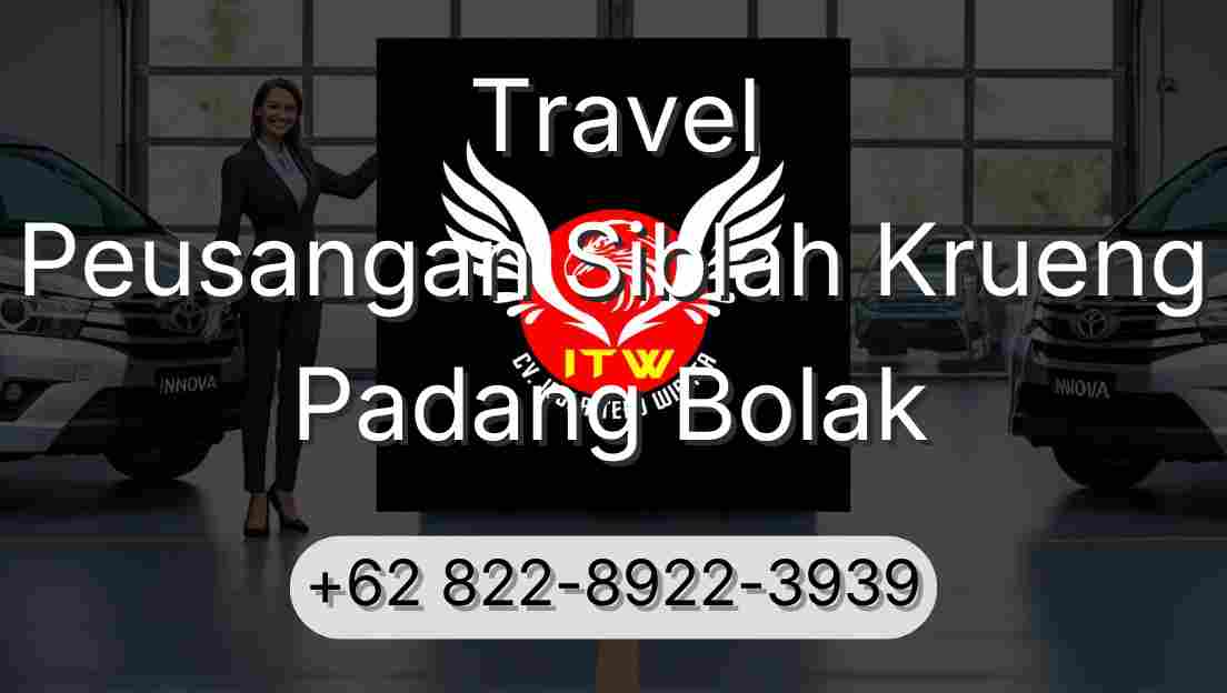 Travel Peusangan Siblah Krueng Padang Bolak