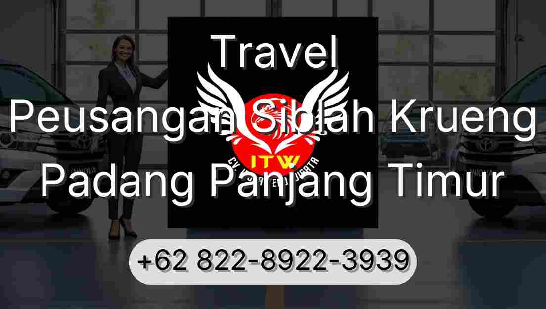 Travel Peusangan Siblah Krueng Padang Panjang Timur