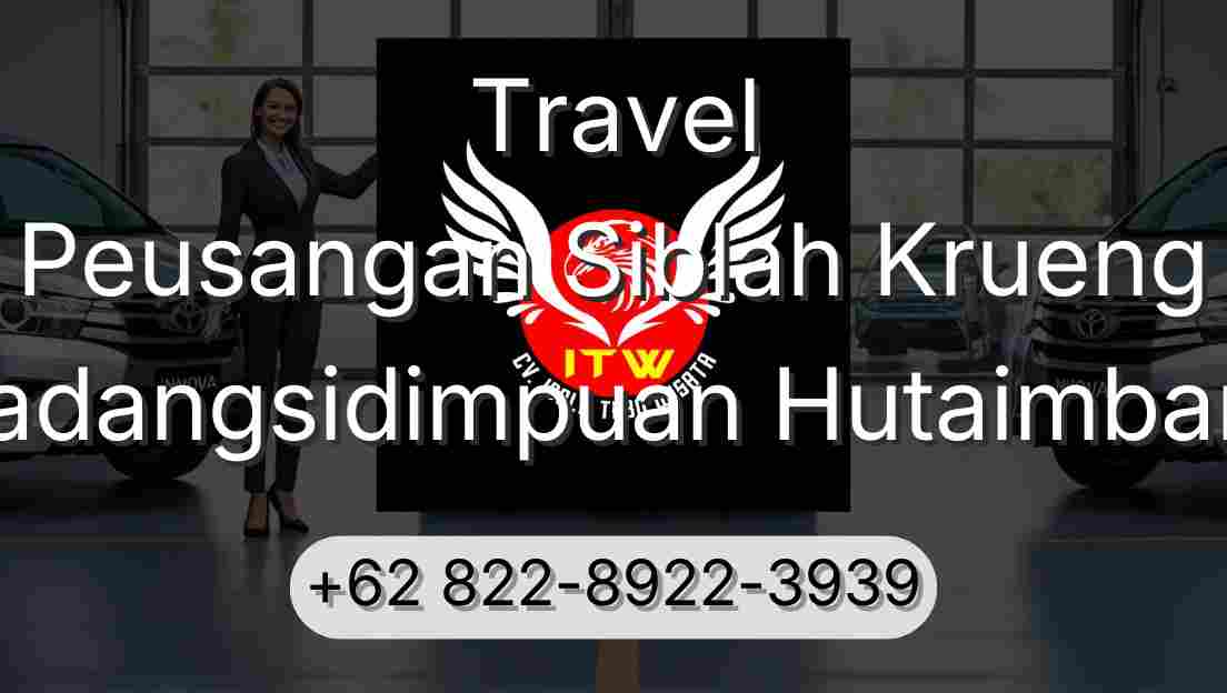 Travel Peusangan Siblah Krueng Padangsidimpuan Hutaimbaru