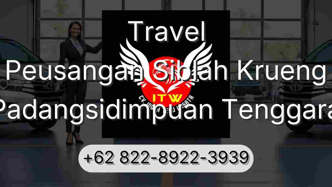 Travel Peusangan Siblah Krueng Padangsidimpuan Tenggara