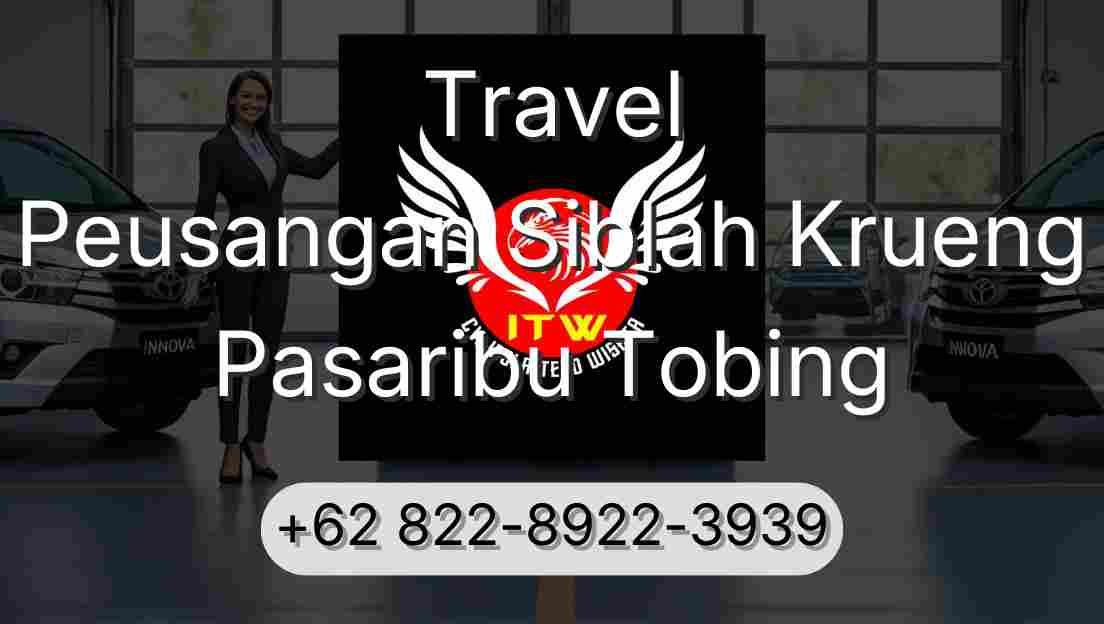 Travel Peusangan Siblah Krueng Pasaribu Tobing