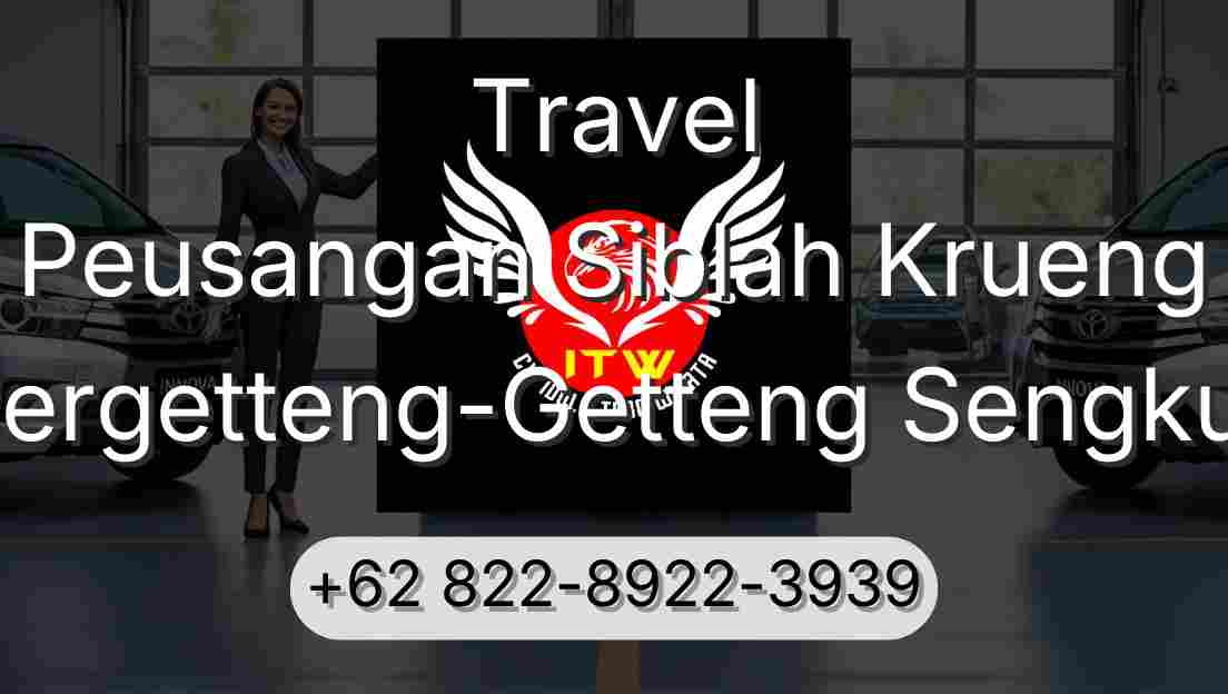 Travel Peusangan Siblah Krueng Pergetteng-Getteng Sengkut