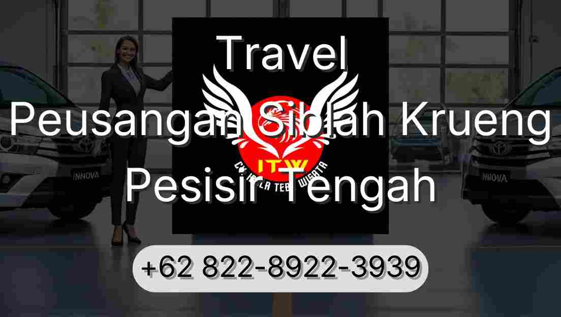 Travel Peusangan Siblah Krueng Pesisir Tengah