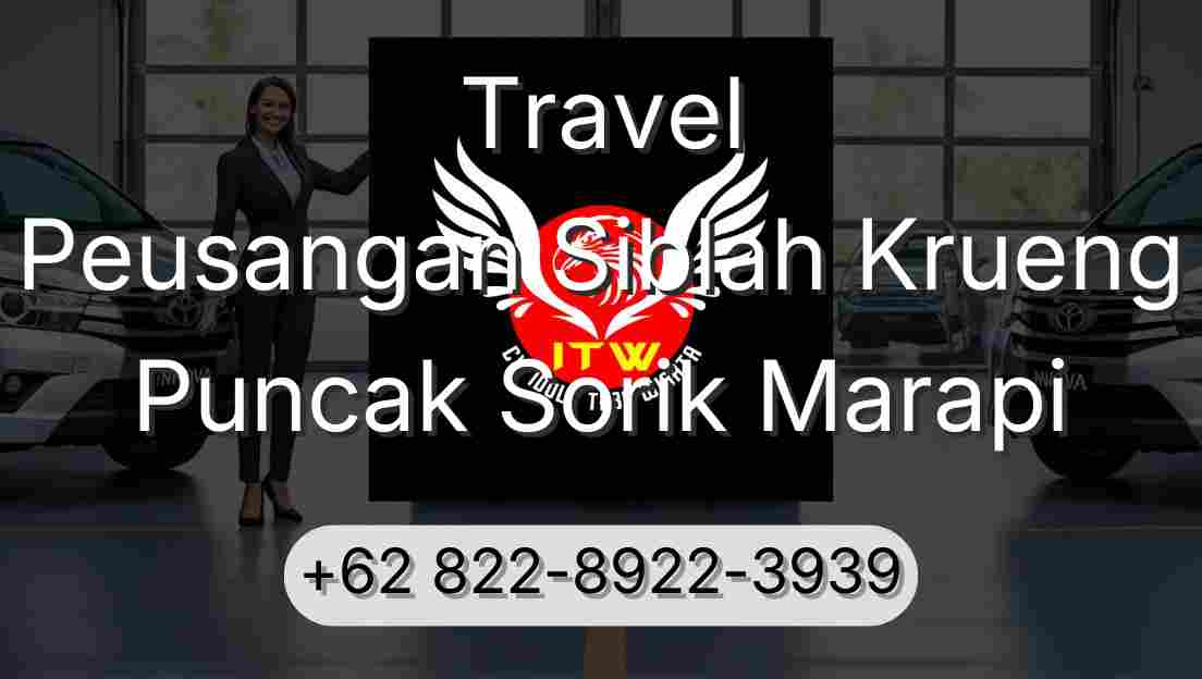 Travel Peusangan Siblah Krueng Puncak Sorik Marapi