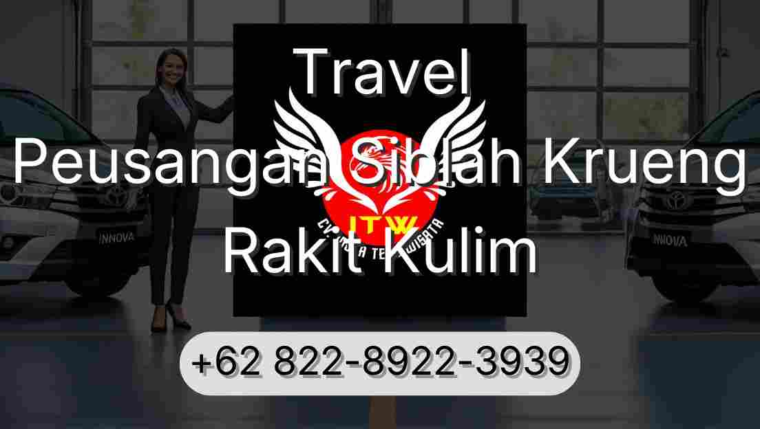 Travel Peusangan Siblah Krueng Rakit Kulim