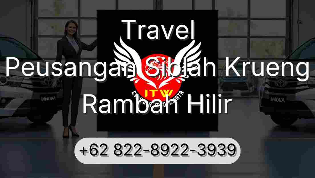 Travel Peusangan Siblah Krueng Rambah Hilir