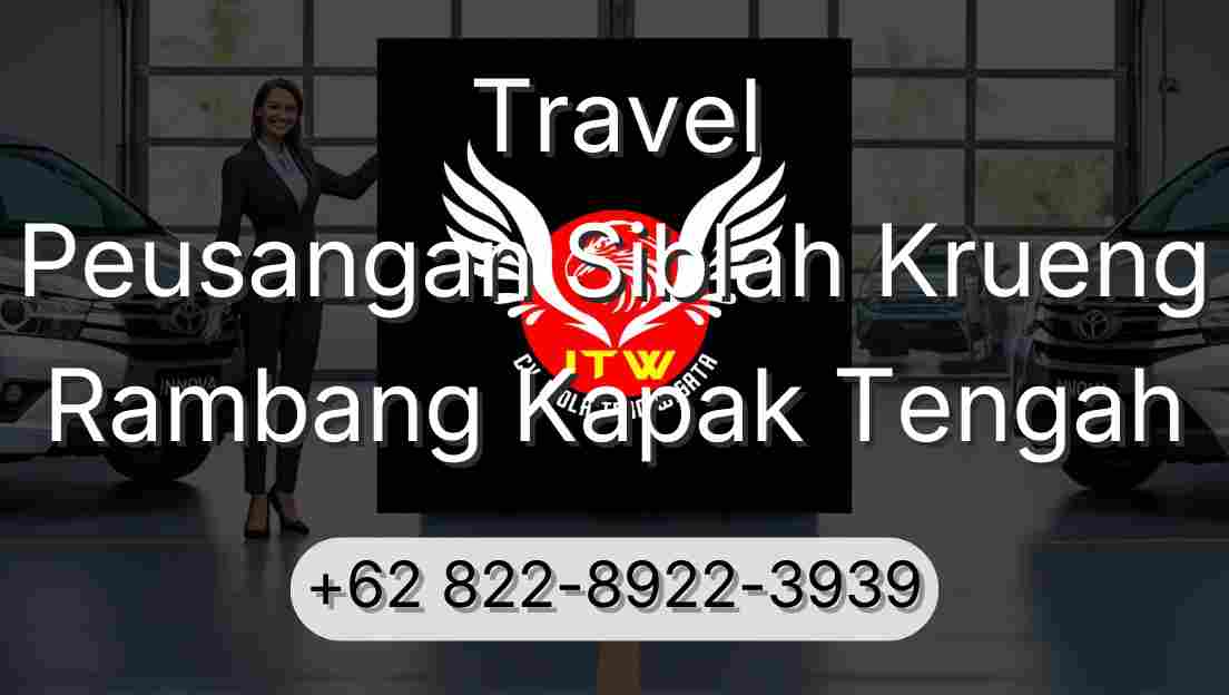 Travel Peusangan Siblah Krueng Rambang Kapak Tengah