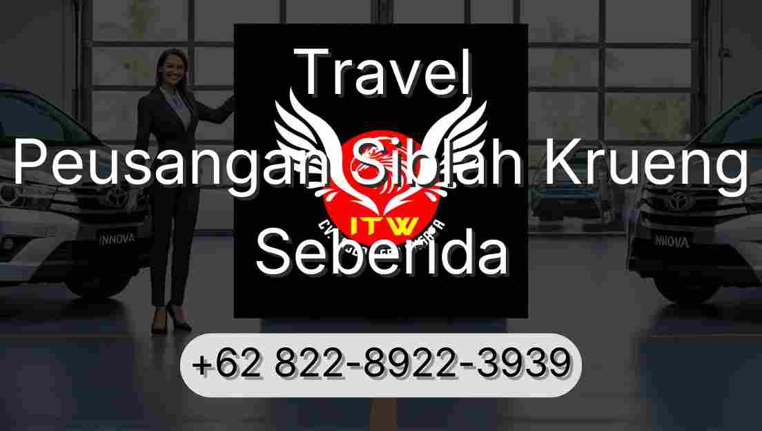 Travel Peusangan Siblah Krueng Seberida
