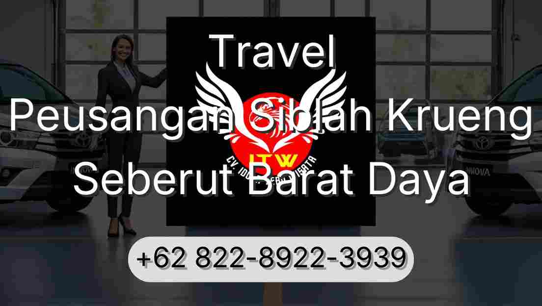 Travel Peusangan Siblah Krueng Seberut Barat Daya