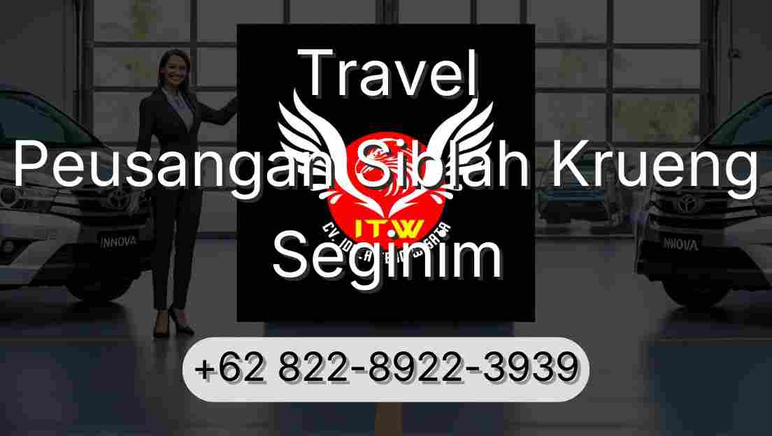 Travel Peusangan Siblah Krueng Seginim