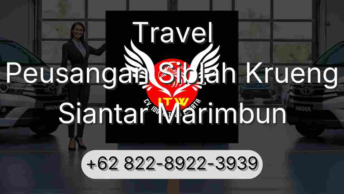 Travel Peusangan Siblah Krueng Siantar Marimbun
