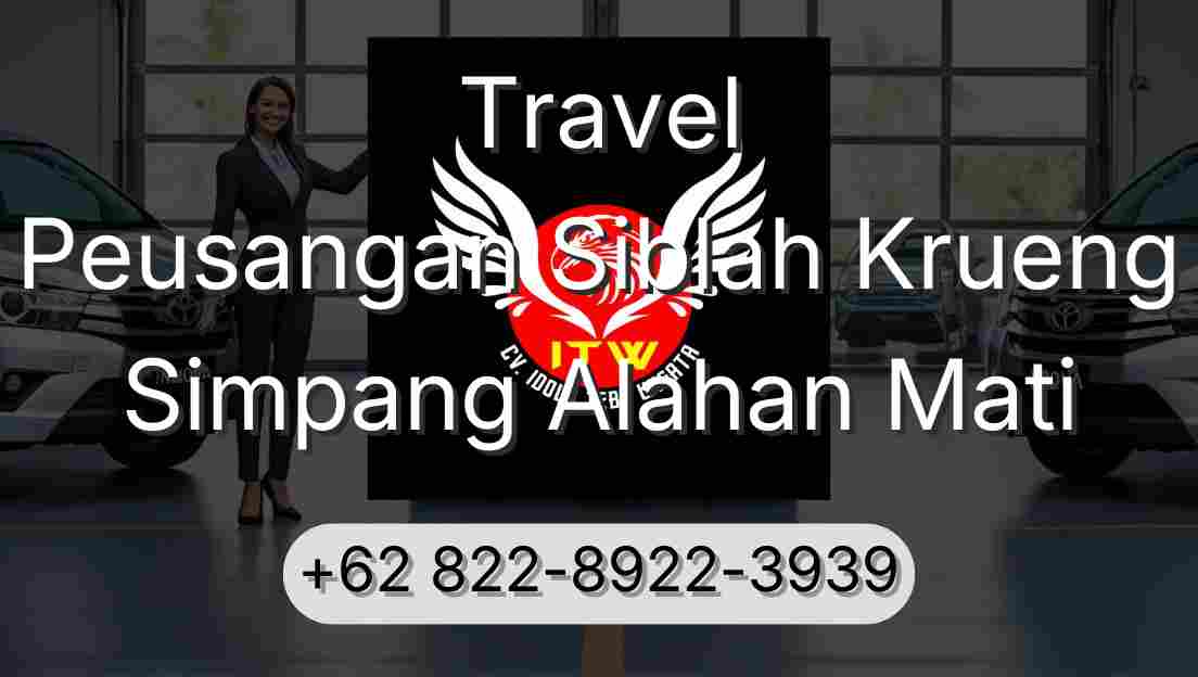 Travel Peusangan Siblah Krueng Simpang Alahan Mati