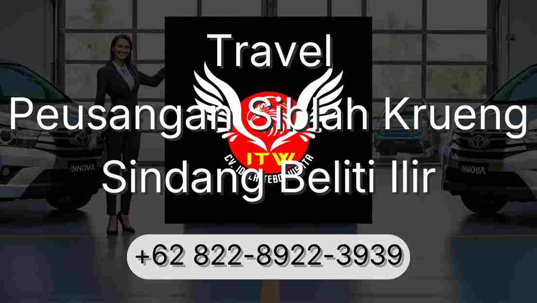 Travel Peusangan Siblah Krueng Sindang Beliti Ilir