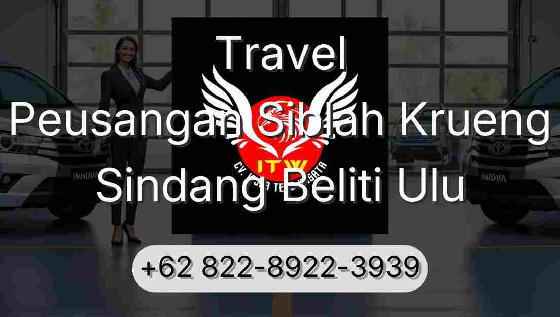 Travel Peusangan Siblah Krueng Sindang Beliti Ulu