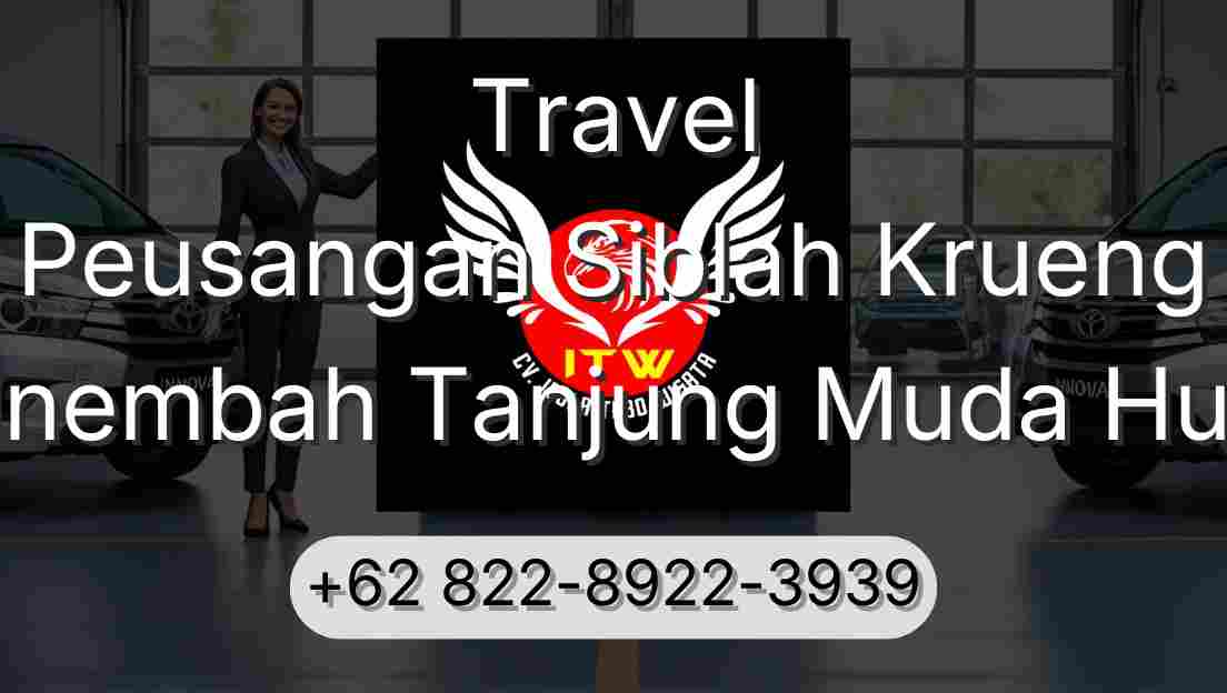 Travel Peusangan Siblah Krueng Sinembah Tanjung Muda Hulu