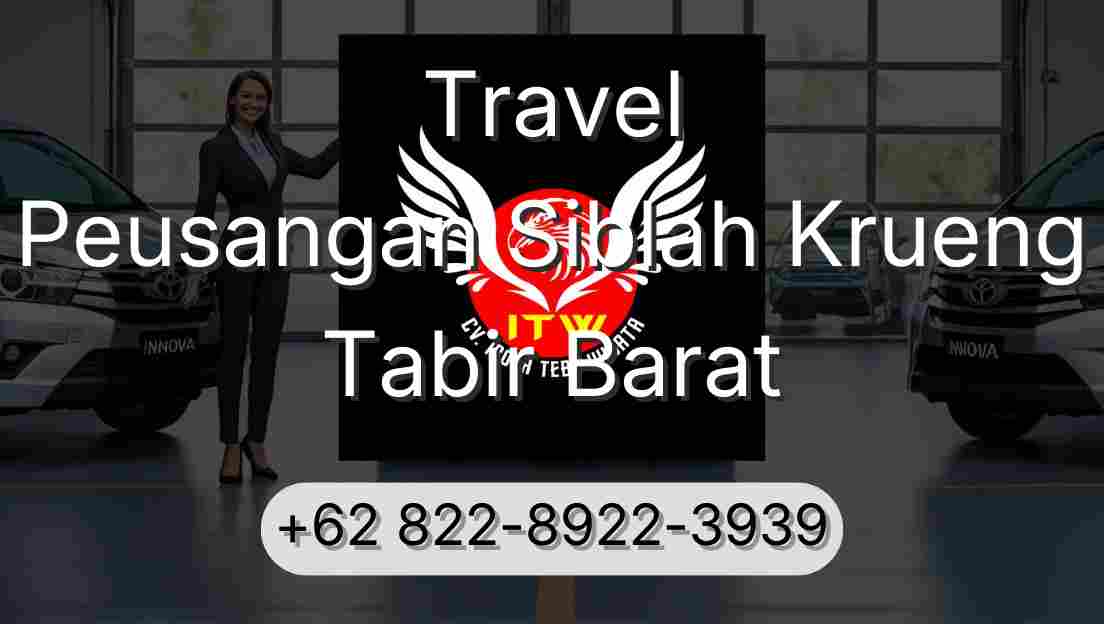 Travel Peusangan Siblah Krueng Tabir Barat