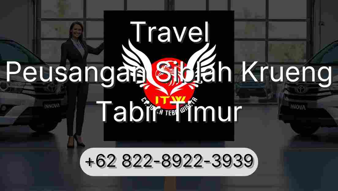 Travel Peusangan Siblah Krueng Tabir Timur