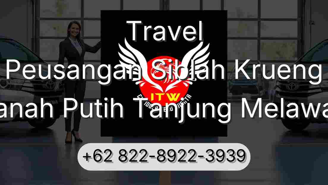 Travel Peusangan Siblah Krueng Tanah Putih Tanjung Melawan