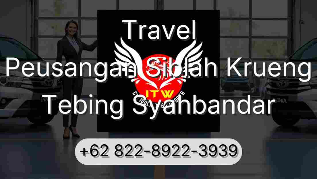 Travel Peusangan Siblah Krueng Tebing Syahbandar