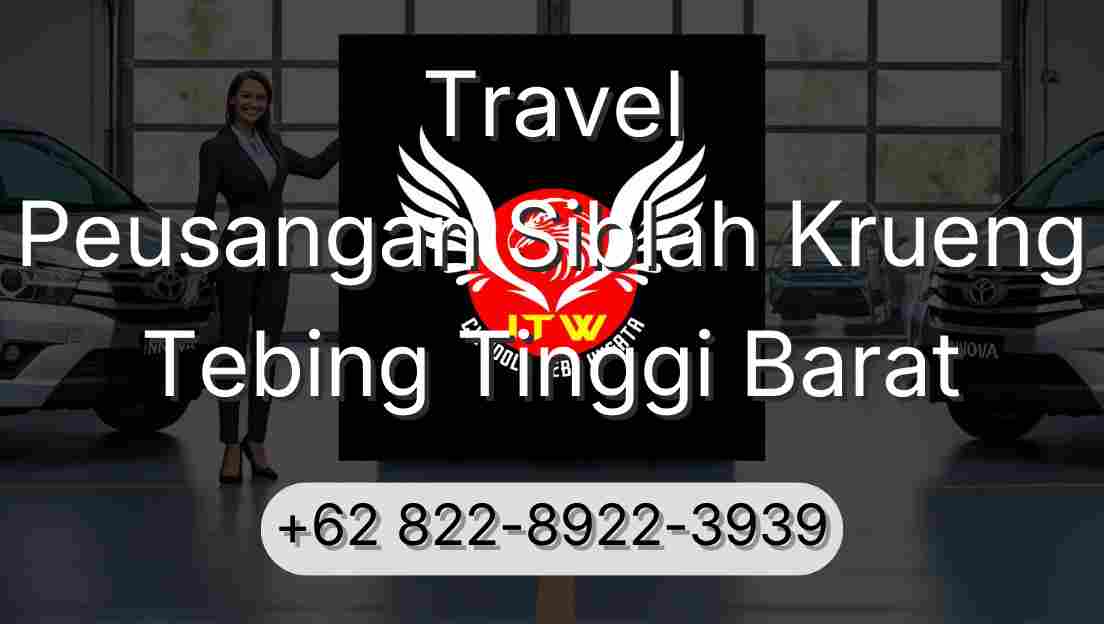 Travel Peusangan Siblah Krueng Tebing Tinggi Barat