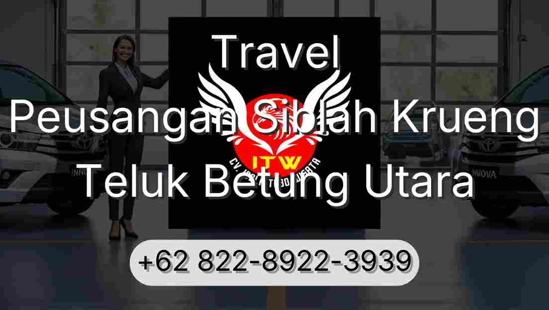 Travel Peusangan Siblah Krueng Teluk Betung Utara