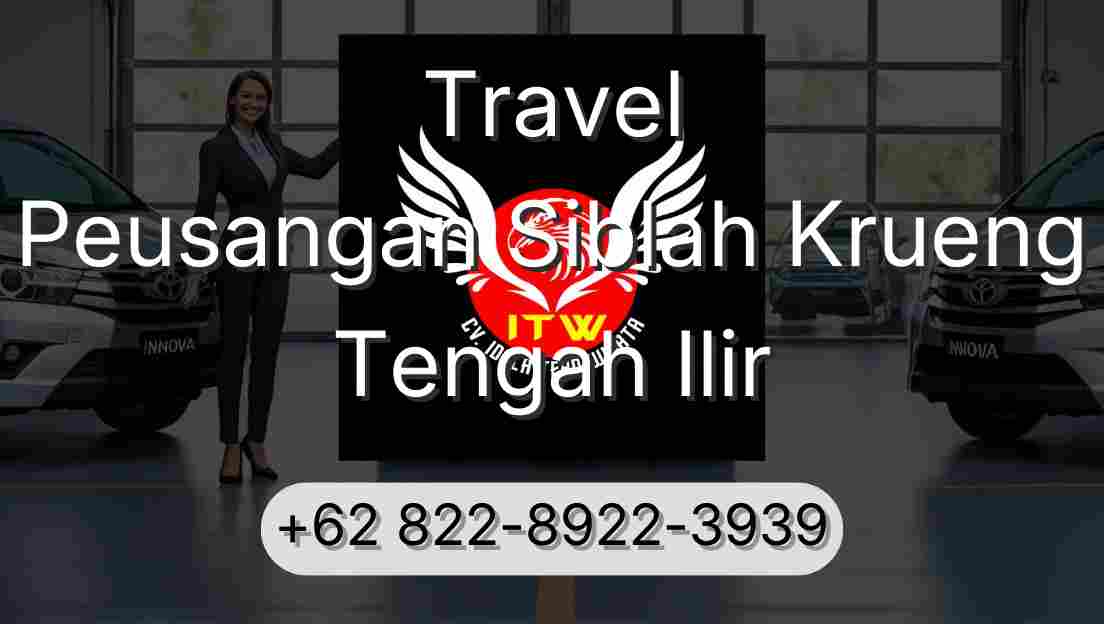 Travel Peusangan Siblah Krueng Tengah Ilir