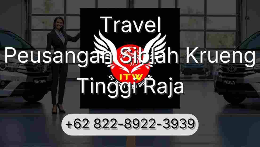 Travel Peusangan Siblah Krueng Tinggi Raja