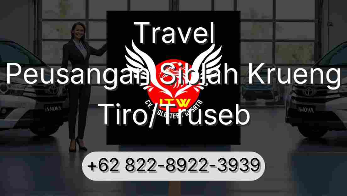 Travel Peusangan Siblah Krueng Tiro/Truseb