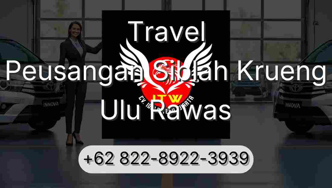 Travel Peusangan Siblah Krueng Ulu Rawas