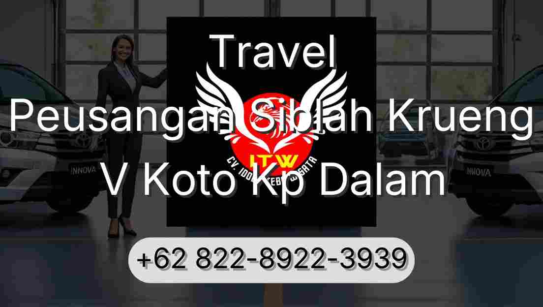 Travel Peusangan Siblah Krueng V Koto Kp Dalam