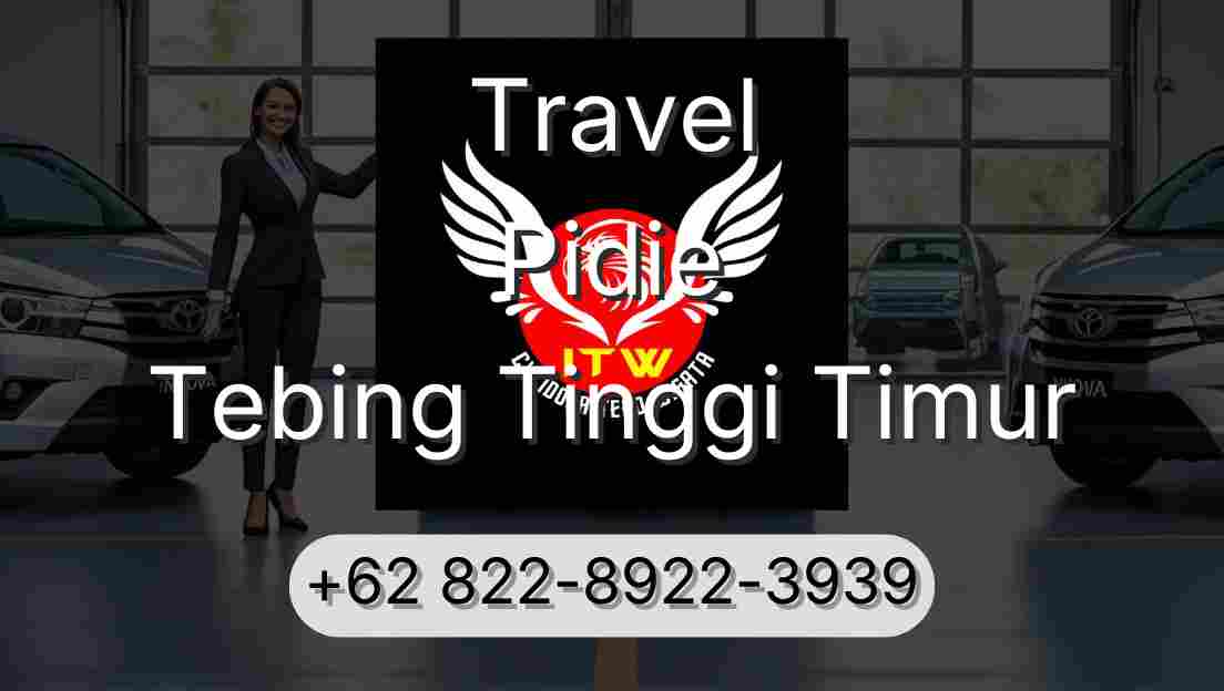 Travel Pidie Tebing Tinggi Timur